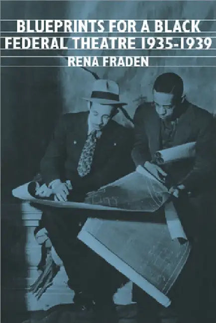 Blueprints for a Black Federal Theatre by Rean Fraden