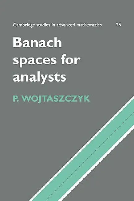 Banach Spaces for Analysts by Przemysaw Wojtaszczyk, P. Wojtaszczyk, Bela Bollobas