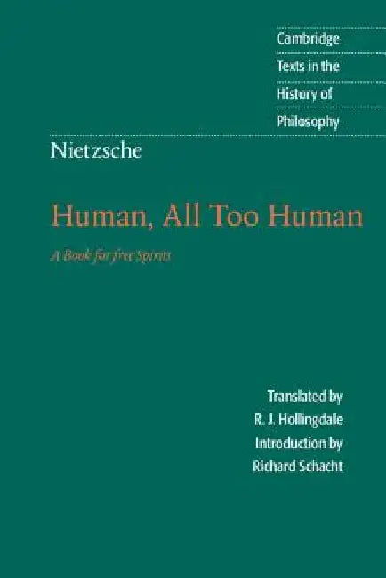 Nietzsche: Human, All Too Human by Friedrich Nietzsche, R. J. Hollingdale, Richard Schacht