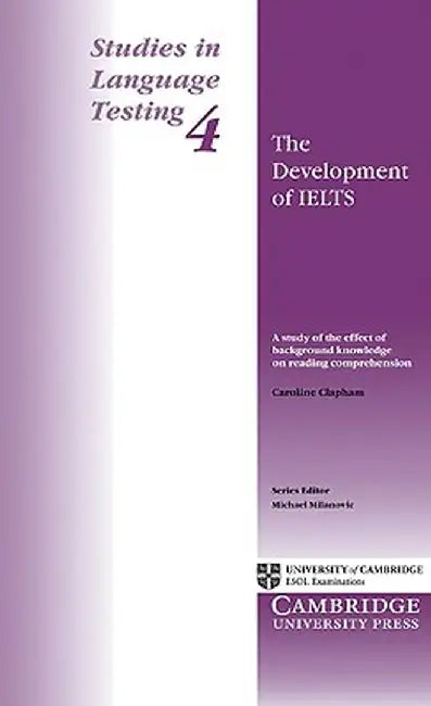 The Development of Ielts: A Study of the Effect of Background on Reading Comprehension by Caroline Clapham