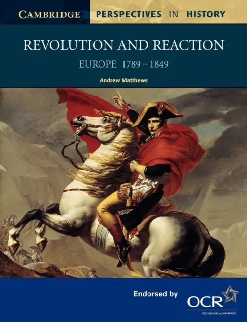 Revolution and Reaction: Europe 1789-1849 by Andrew Matthews