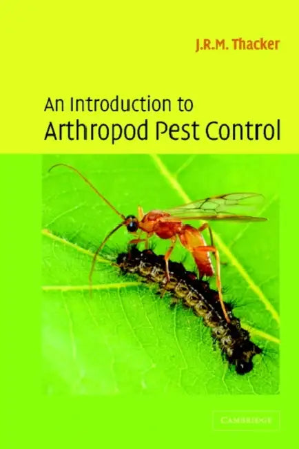 An Introduction to Arthropod Pest Control by J. R. M. Thacker