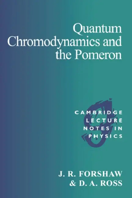 Quantum Chromodynamics and the Pomeron by J. R. Forshaw, Peter Goddard, Julia Yeomans