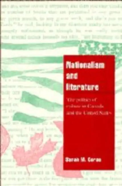 Nationalism and Literature: The Politics of Culture in Canada and the United States by Sarah M. Corse, Steven Seidman, Jeffrey C. Alexander