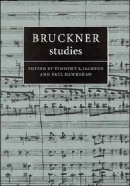 Bruckner Studies by Timothy L. Jackson, Paul Hawkshaw