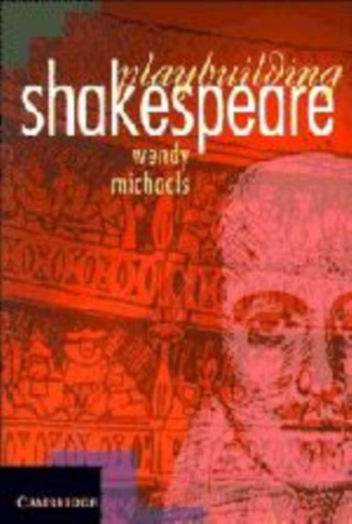 Playbuilding Shakespeare by Wendy Michaels