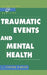 Traumatic Events and Mental Health by L. Stephen O'Brien, J. P. Watson