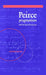 Peirce, Pragmatism, and the Logic of Scripture by Peter Ochs, Ochs Peter