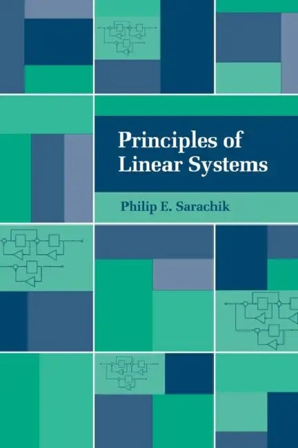 Principles of Linear Systems by Philip E. Sarachik