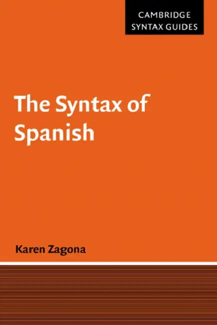 The Syntax of Spanish by Karen Zagona, Zagona Karen, J. Bresnan