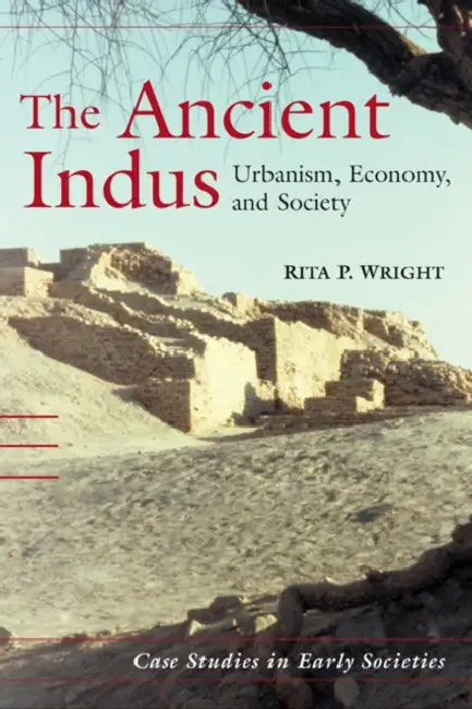 The Ancient Indus by Rita P. Wright