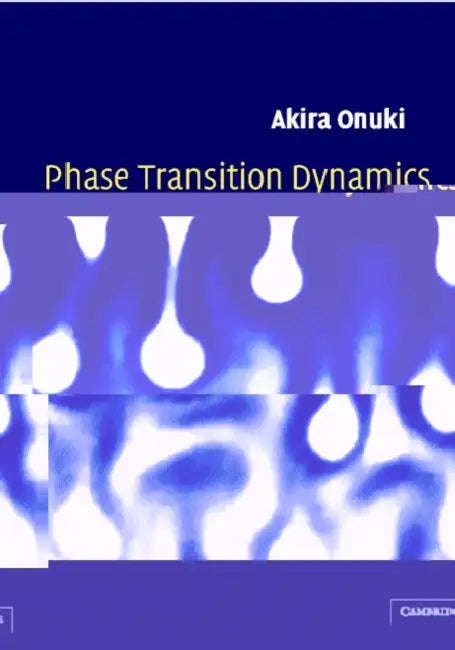 Phase Transition Dynamics by Akira Onuki