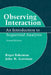 Observing Interaction: An Introduction to Sequential Analysis by Roger Bakeman, John M. Gottman