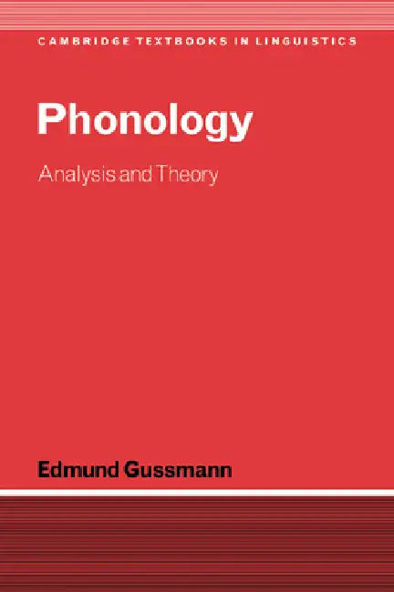 Phonology: Analysis and Theory by Edmund Gussmann, Gussmann Edmund, S. R. Anderson