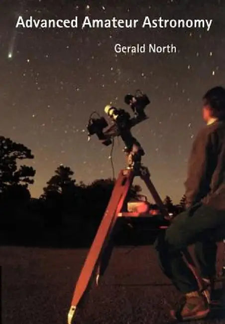Advanced Amateur Astronomy by Gerald North