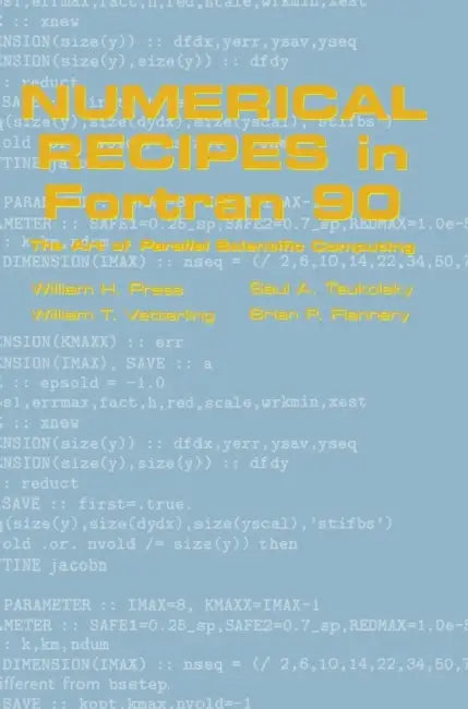Numerical Recipes in FORTRAN 90: Volume 2, Volume 2 of FORTRAN Numerical Recipes: The Art of Parallel Scientific Computing by William H. Press, Michael Metcalf, Saul A. Teukolsky