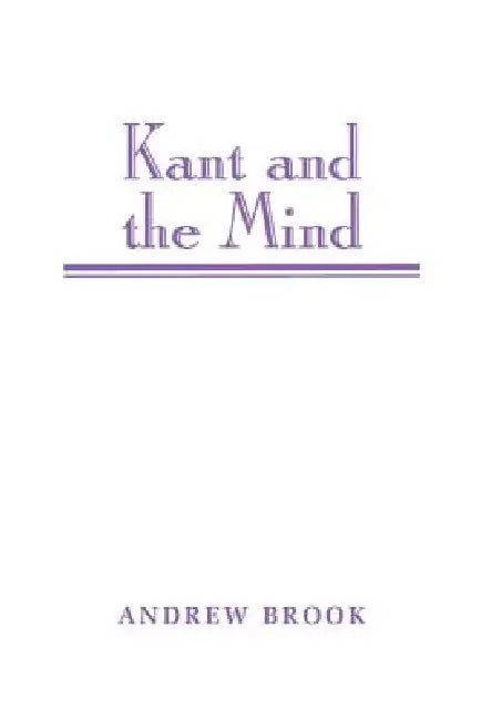 Kant and the Mind by Andrew Brook