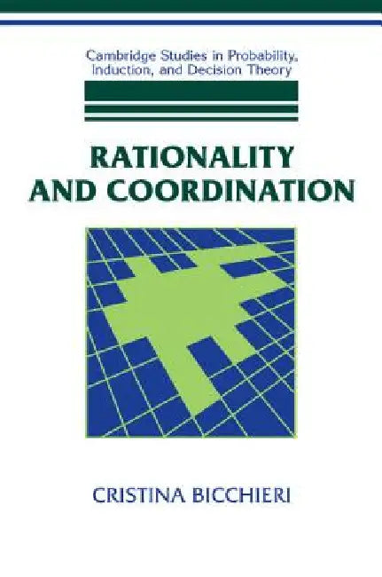 Rationality and Coordination by Cristina Bicchieri