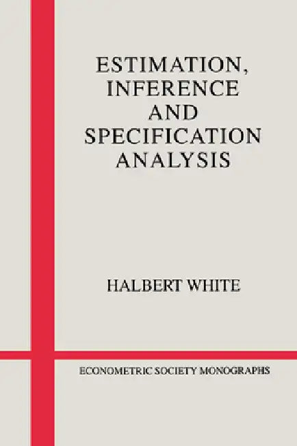 Estimation, Inference and Specification Analysis by Halbert White, White Halbert, Andrew Chesher