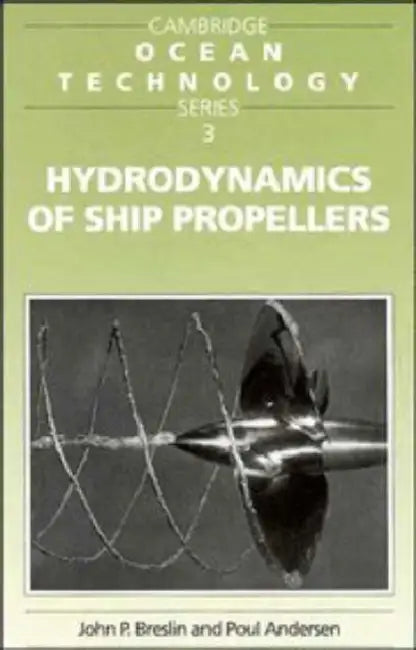 Hydrodynamics of Ship Propellers by John P. Breslin, Poul Andersen, R. Eatock Taylor