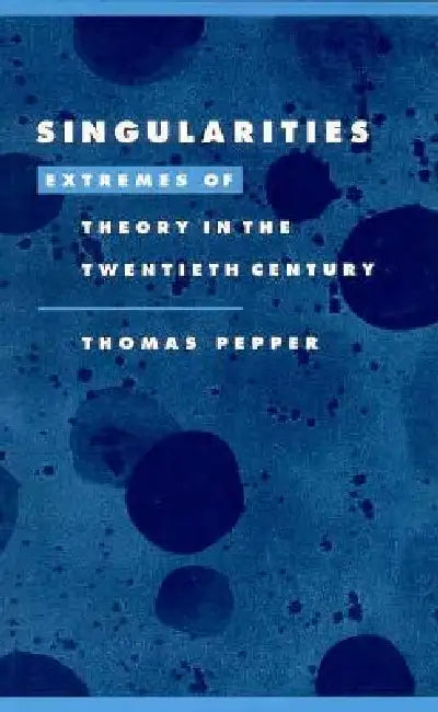 Singularities: Critical Theory by Thomas Adam Pepper