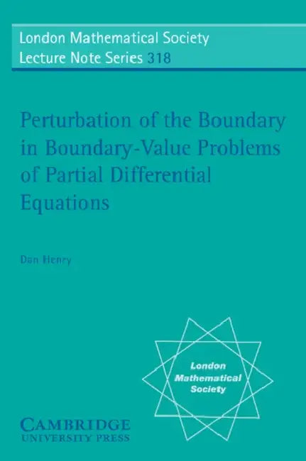 Perturbation of the Boundary in Boundary-Value Problems of Partial Differential Equations by D. Henry, J. Hale, Dan Henry