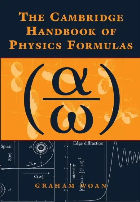 The Cambridge Handbook of Physics Formulas by Graham Woan