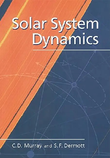 Solar System Dynamics by Carl D. Murray, Stanley F. Dermott