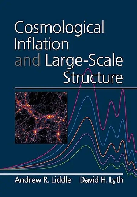 Cosmological Inflation and Large-Scale Structure by Andrew R. Liddle, David H. Lyth