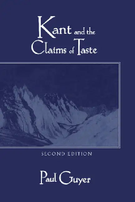 Kant and the Claims of Taste by Paul Guyer