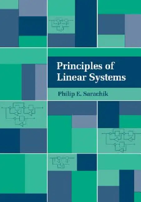 Principles of Linear Systems by Philip E. Sarachik