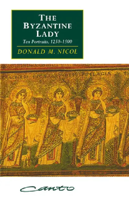 The Byzantine Lady: Ten Portraits, 1250-1500