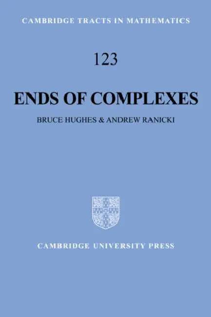 Ends of Complexes by Bruce Hughes, B. Hughes, A. Ranicki