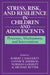 Stress, Risk, and Resilience in Children and Adolescents: Processes, Mechanisms, and Interventions by Robert J. Haggerty, Lonnie R. Sherrod, Norman Garmezy
