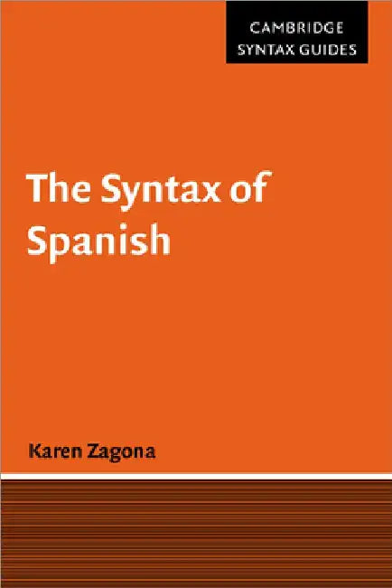 The Syntax of Spanish by Karen Zagona