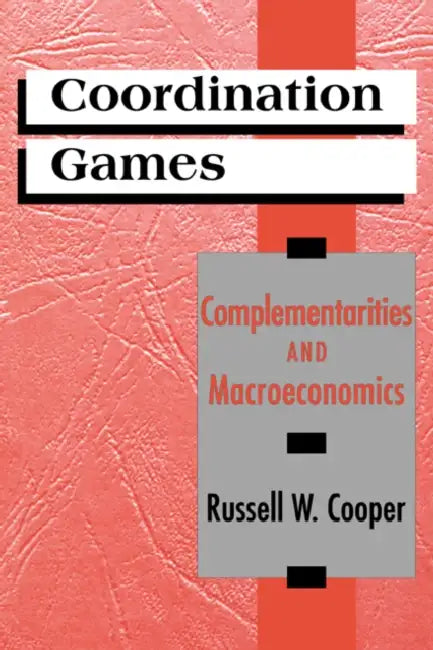 Coordination Games by Russell W. Cooper