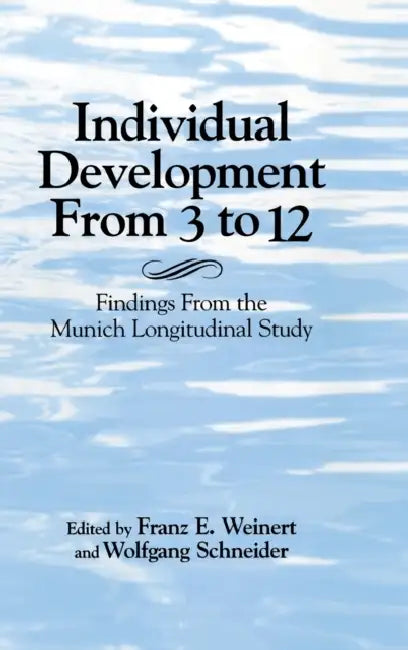 Individual Development from 3 to 12 by Franz E. Weinert, Wolfgang Schneider