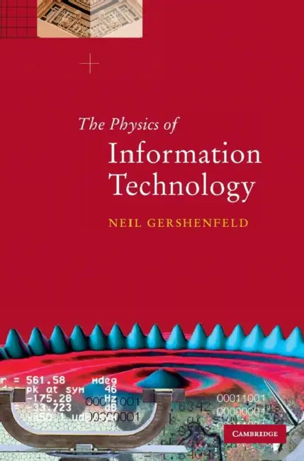 The Physics of Information Technology by Neil Gershenfeld