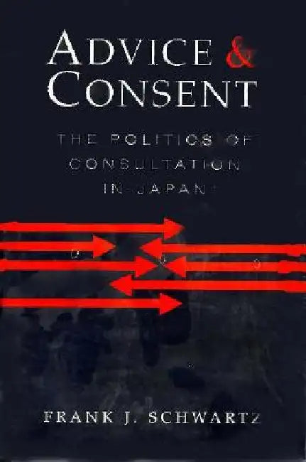 Advice and Consent by Frank J. Schwartz