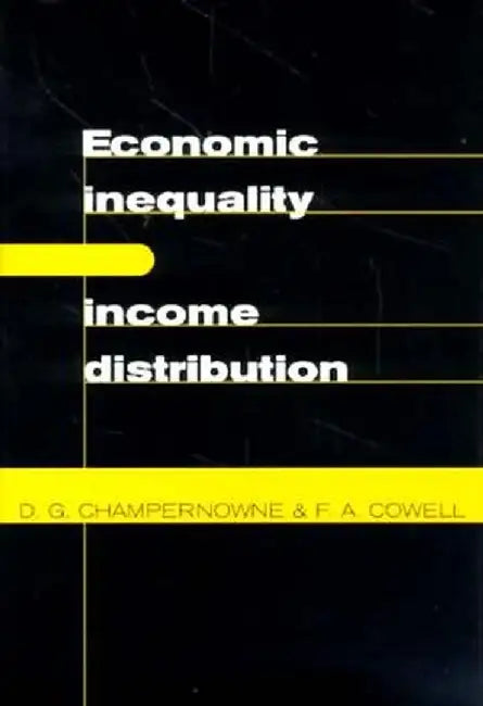 Economic Inequality And Income Distribution by F.A. Cowell