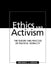 Ethics and Activism: The Theory and Practice of Political Morality by Michael L. Gross