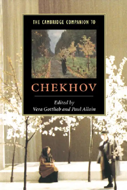 The Cambridge Companion to Chekhov by Vera Gottlieb, Paul Allain