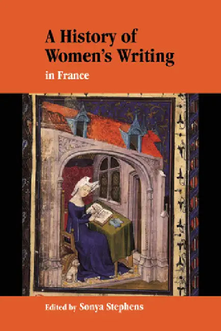 A History of Women's Writing in France by Sonya Stephens