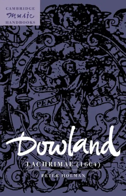 Dowland: Lachrimae (1604) by Peter Holman, Julian Rushton