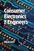 Consumer Electronics for Engineers by Philip Hoff