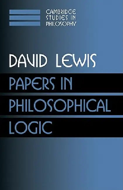 Papers in Philosophical Logic: Volume 1 by David Lewis, Ernest Sosa, Jonathan Dancy