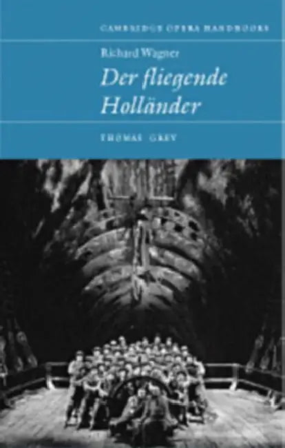 Richard Wagner: Der Fliegende Holländer by Thomas Grey