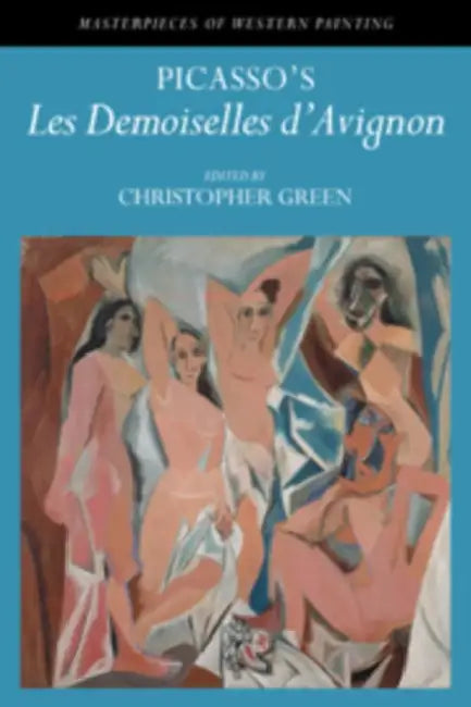 Picasso's 'Les Demoiselles D'Avignon' by Christopher Green