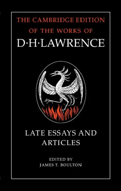 D. H. Lawrence: Late Essays and Articles by D. H. Lawrence, James T. Boulton, M. H. Black