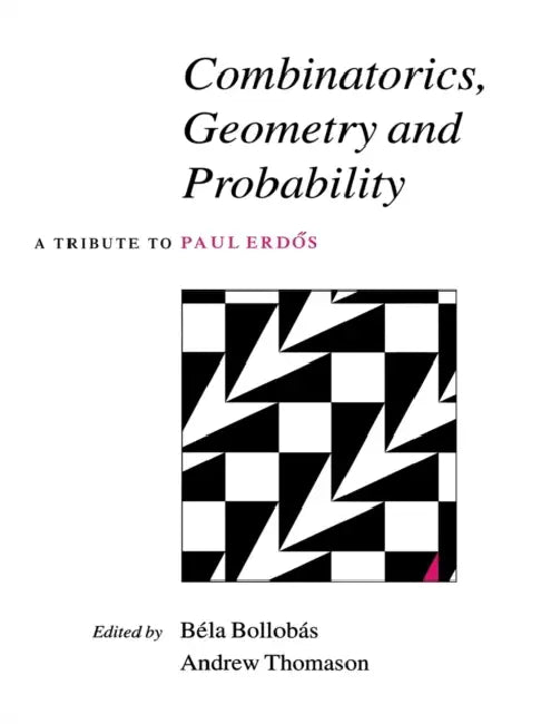 Combinatorics, Geometry and Probability by Béla Bollobás, Andrew Thomason
